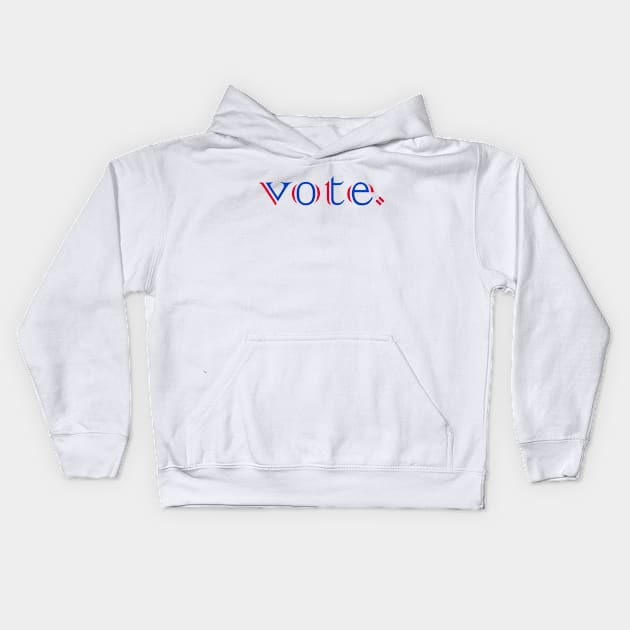 VOTE. Kids Hoodie by STRANGER